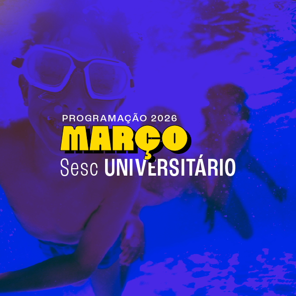 Programação recreativa de março no Sesc Universitário