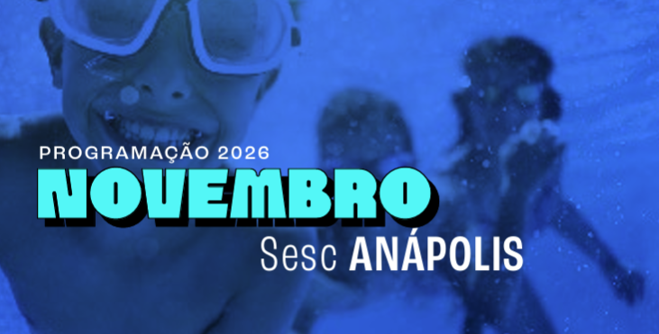 Confira a programação recreativa do Sesc Anápolis para o mês de novembro 